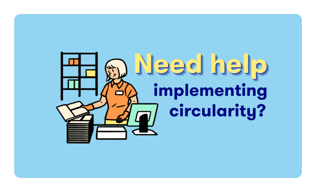 Do yo need help implementing circularity into your existing logistic process? Talk to our team about your project!